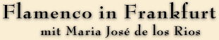 Flamenco in Frankfurt mit Maria José de los Rios Flamenco in Frankfurt mit Maria José de los Rios